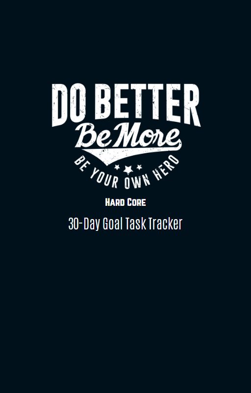 *Pre Purchase* 30-Day Goal Task Tracker - Hard Core